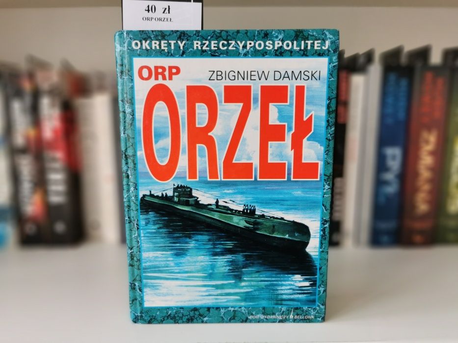Okręty Rzeczypospolitej. ORP Orzeł – Zbigniew Damski
